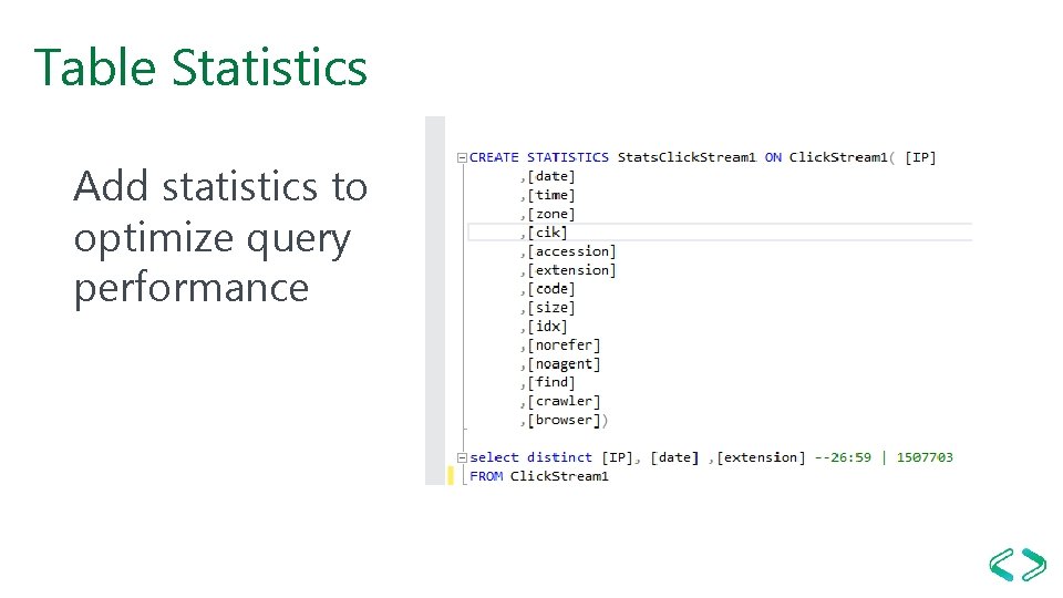 Table Statistics Add statistics to optimize query performance 