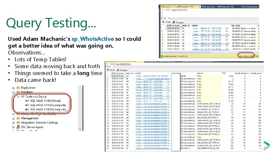 Query Testing. . . Used Adam Machanic’s sp_Who. Is. Active so I could get