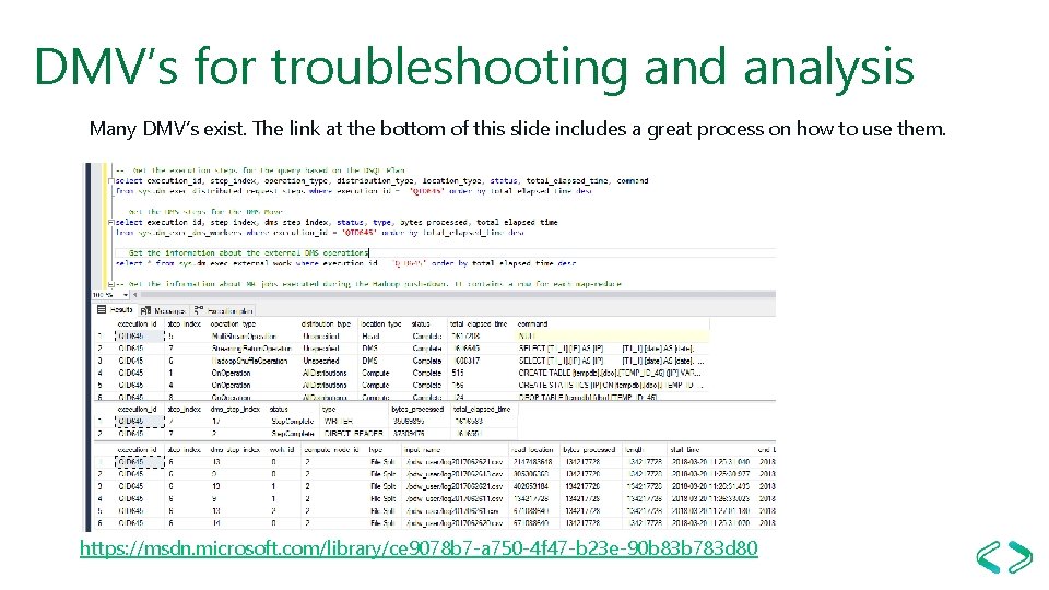 DMV’s for troubleshooting and analysis Many DMV’s exist. The link at the bottom of