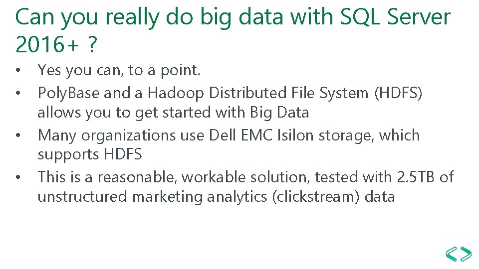 Can you really do big data with SQL Server 2016+ ? • • Yes