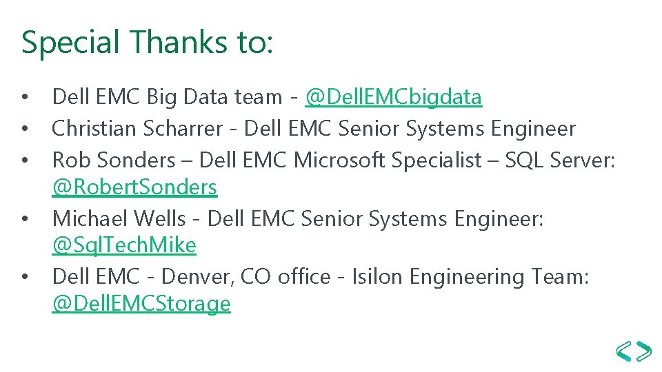 Special Thanks to: • • • Dell EMC Big Data team - @Dell. EMCbigdata