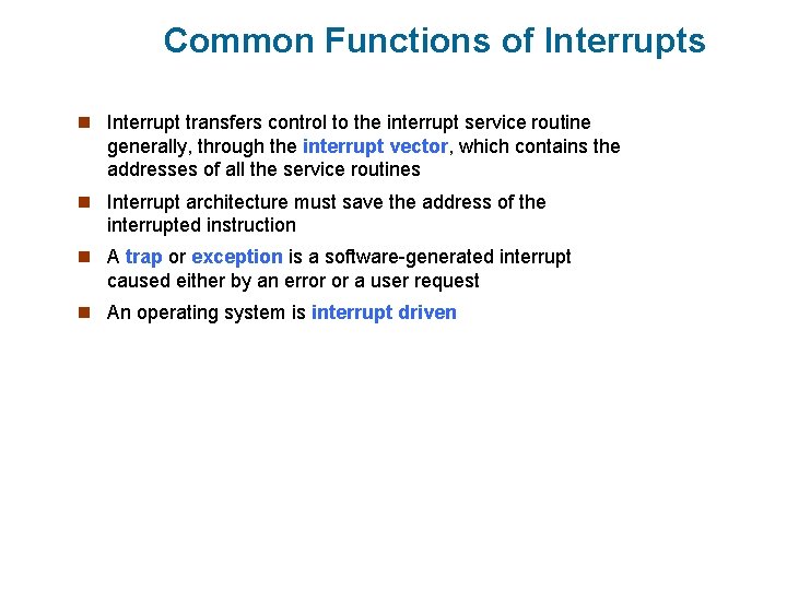 Common Functions of Interrupts n Interrupt transfers control to the interrupt service routine generally, Common Functions of Interrupts n Interrupt transfers control to the interrupt service routine generally,
