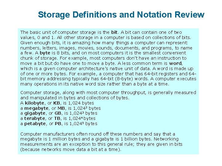 Storage Definitions and Notation Review The basic unit of computer storage is the bit. Storage Definitions and Notation Review The basic unit of computer storage is the bit.