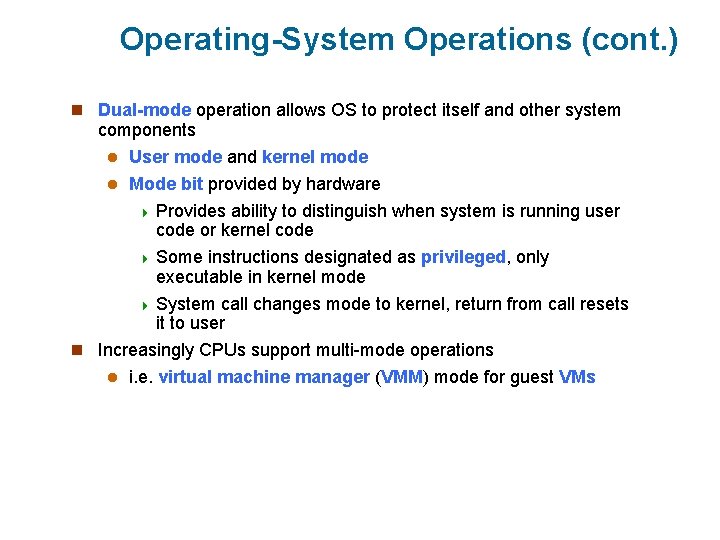 Operating-System Operations (cont. ) n Dual-mode operation allows OS to protect itself and other Operating-System Operations (cont. ) n Dual-mode operation allows OS to protect itself and other