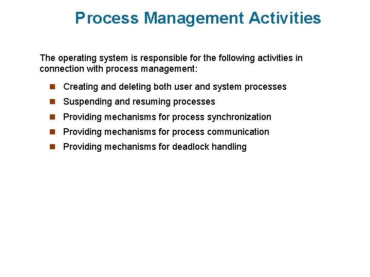 Process Management Activities The operating system is responsible for the following activities in connection Process Management Activities The operating system is responsible for the following activities in connection