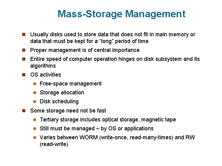 Mass-Storage Management n Usually disks used to store data that does not fit in Mass-Storage Management n Usually disks used to store data that does not fit in