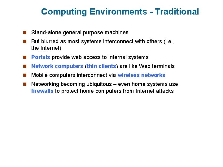 Computing Environments - Traditional n Stand-alone general purpose machines n But blurred as most Computing Environments - Traditional n Stand-alone general purpose machines n But blurred as most