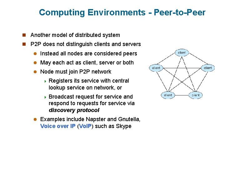 Computing Environments - Peer-to-Peer n Another model of distributed system n P 2 P Computing Environments - Peer-to-Peer n Another model of distributed system n P 2 P