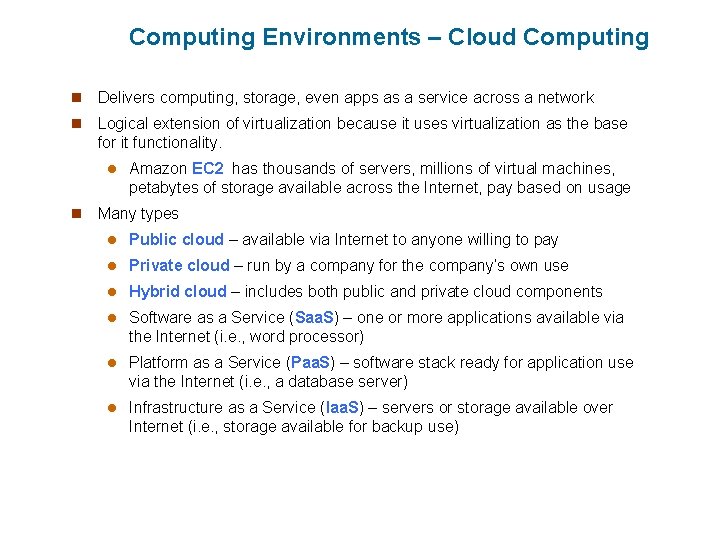 Computing Environments – Cloud Computing n Delivers computing, storage, even apps as a service Computing Environments – Cloud Computing n Delivers computing, storage, even apps as a service