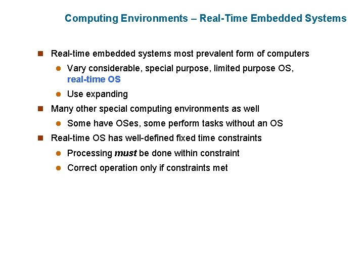 Computing Environments – Real-Time Embedded Systems n Real-time embedded systems most prevalent form of Computing Environments – Real-Time Embedded Systems n Real-time embedded systems most prevalent form of
