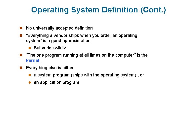 Operating System Definition (Cont. ) n No universally accepted definition n “Everything a vendor Operating System Definition (Cont. ) n No universally accepted definition n “Everything a vendor