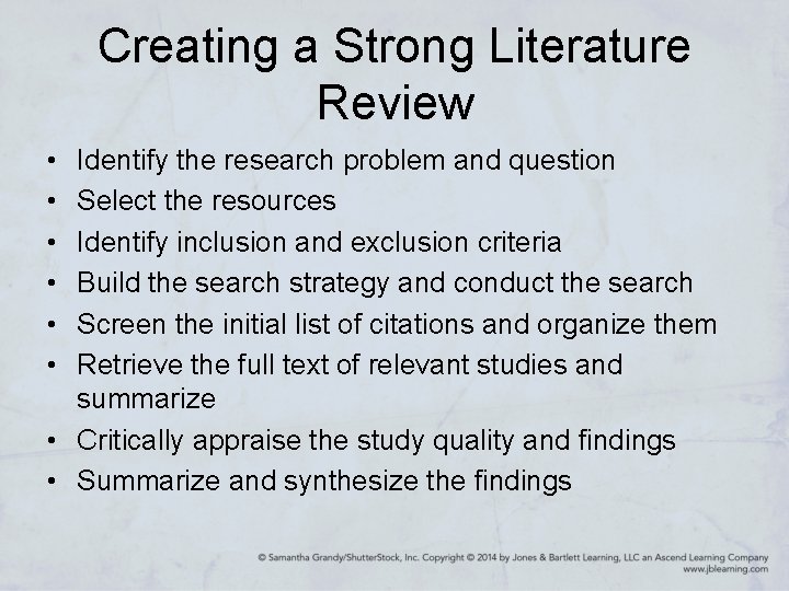 Creating a Strong Literature Review • • • Identify the research problem and question