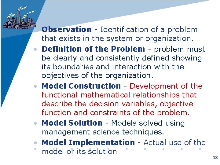  • Observation - Identification of a problem that exists in the system or