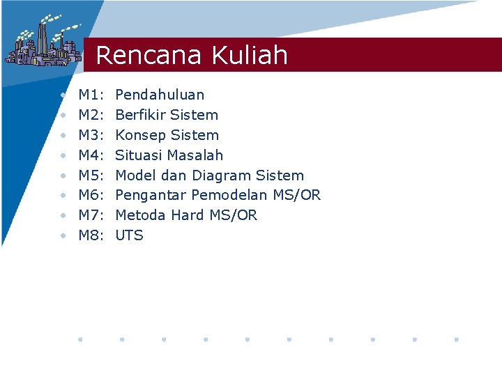 Rencana Kuliah • • M 1: M 2: M 3: M 4: M 5: