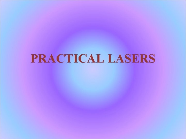 PRACTICAL LASERS 