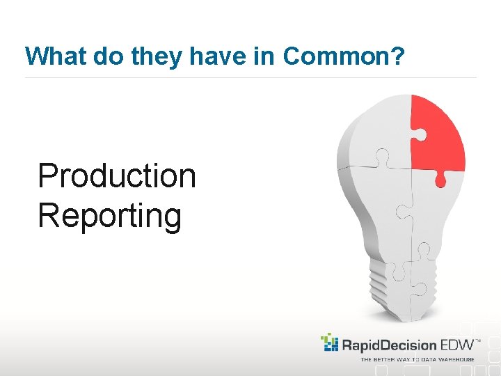 What do they have in Common? Production Reporting 