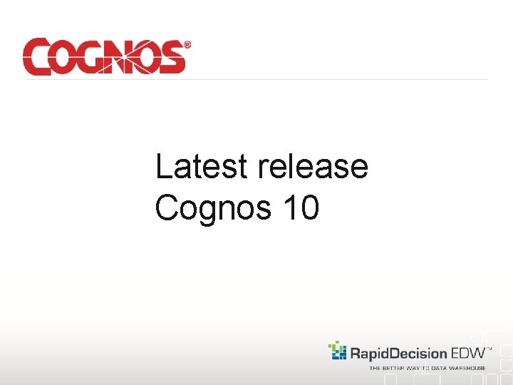 Latest release Cognos 10 