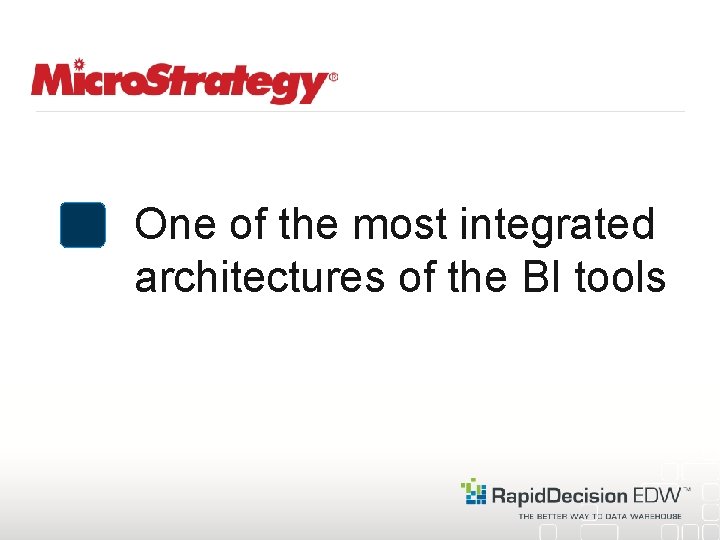 One of the most integrated architectures of the BI tools 