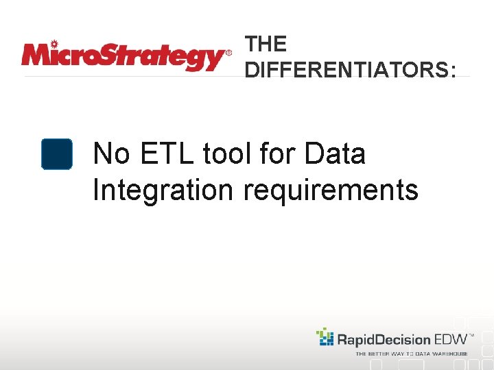 THE DIFFERENTIATORS: No ETL tool for Data Integration requirements 