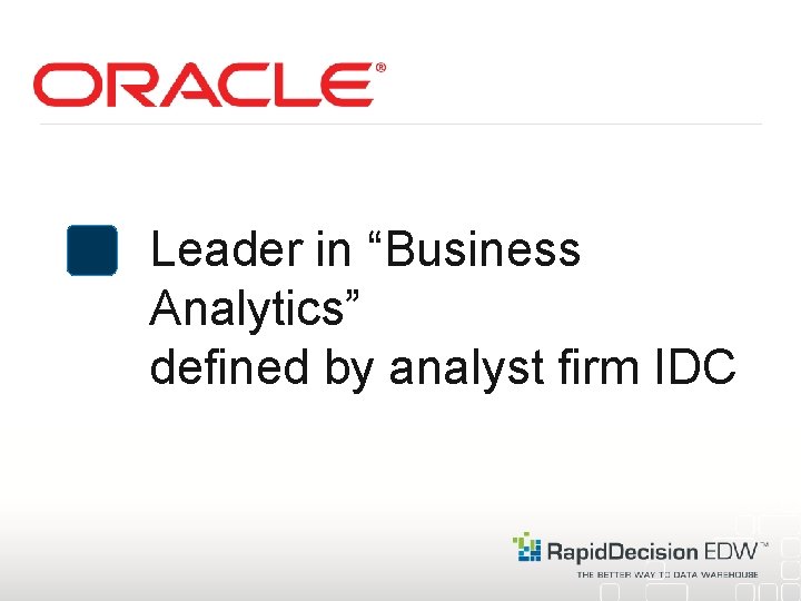 Leader in “Business Analytics” defined by analyst firm IDC 