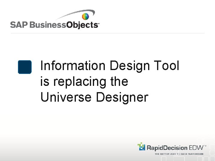 Information Design Tool is replacing the Universe Designer 