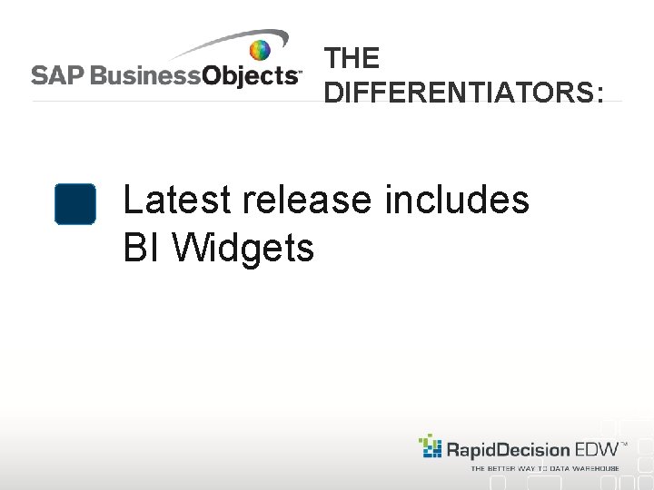 THE DIFFERENTIATORS: Latest release includes BI Widgets 