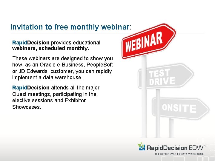 Invitation to free monthly webinar: Rapid. Decision provides educational webinars, scheduled monthly. These webinars