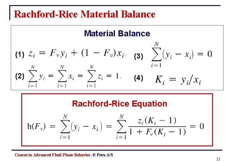 Rachford-Rice Material Balance (1) (3) (2) (4) Rachford-Rice Equation Course in Advanced Fluid Phase