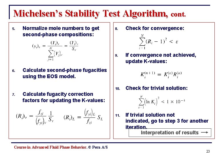 Michelsen’s Stability Test Algorithm, cont. 5. 6. 7. Normalize mole numbers to get second-phase