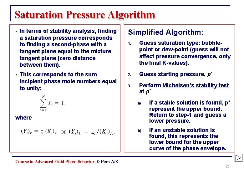 Saturation Pressure Algorithm § § In terms of stability analysis, finding a saturation pressure