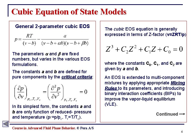 Cubic Equation of State Models General 2 -parameter cubic EOS The parameters and are