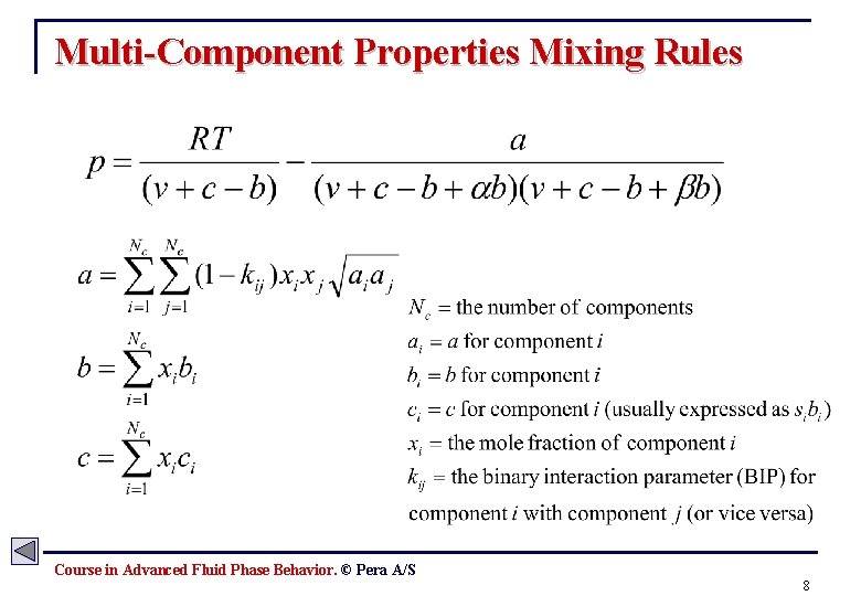 Multi-Component Properties Mixing Rules Course in Advanced Fluid Phase Behavior. © Pera A/S 8