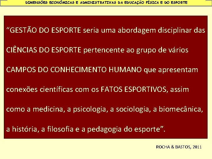 DIMENSÕES ECONÔMICAS E ADMINISTRATIVAS DA EDUCAÇÃO FÍSICA E DO ESPORTE “GESTÃO DO ESPORTE seria