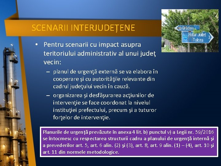SCENARII INTERJUDEȚENE • Pentru scenarii cu impact asupra teritoriului administrativ al unui judeţ vecin: