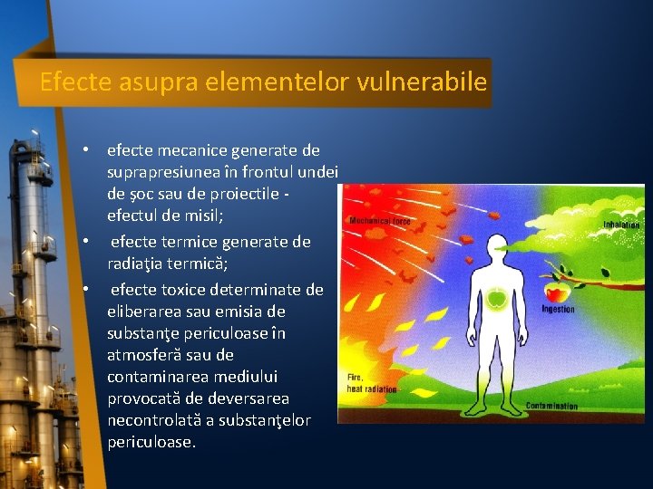 Efecte asupra elementelor vulnerabile • efecte mecanice generate de suprapresiunea în frontul undei de