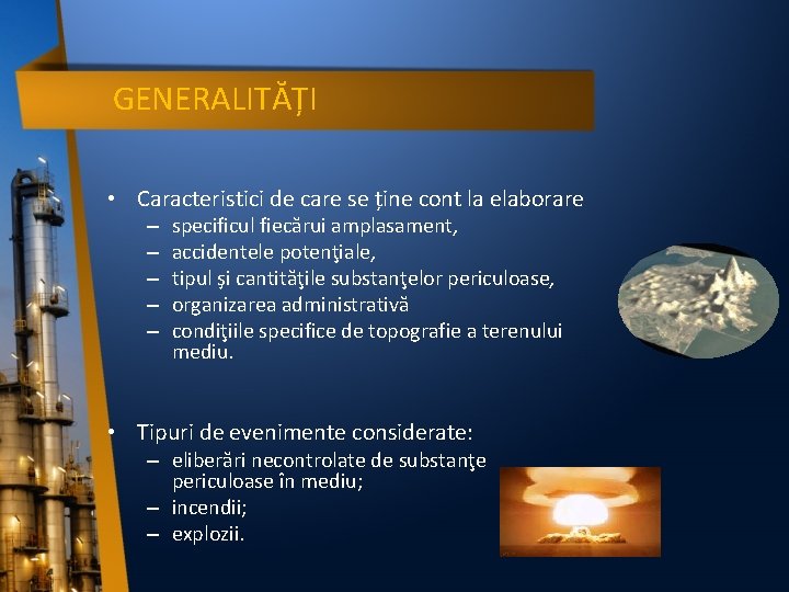 GENERALITĂȚI • Caracteristici de care se ține cont la elaborare – – – specificul