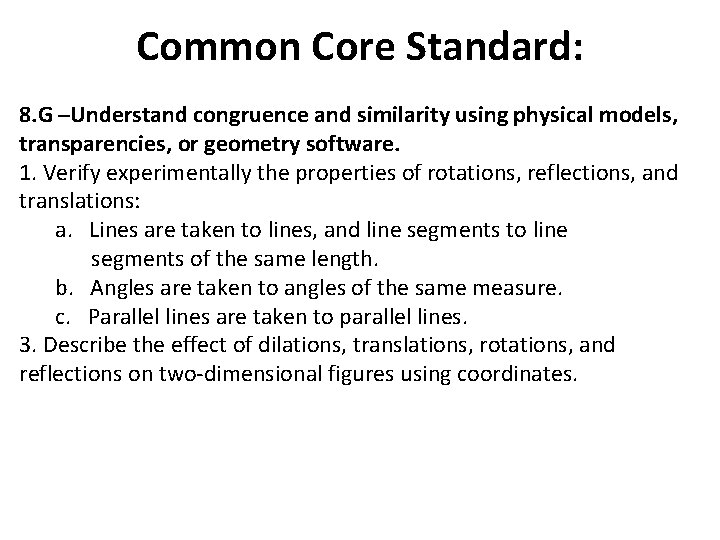 Common Core Standard: 8. G ─Understand congruence and similarity using physical models, transparencies, or
