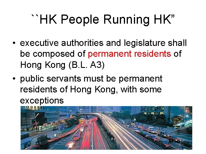 ``HK People Running HK” • executive authorities and legislature shall be composed of permanent