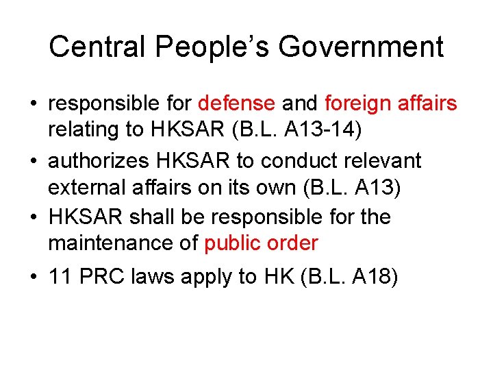 Central People’s Government • responsible for defense and foreign affairs relating to HKSAR (B.