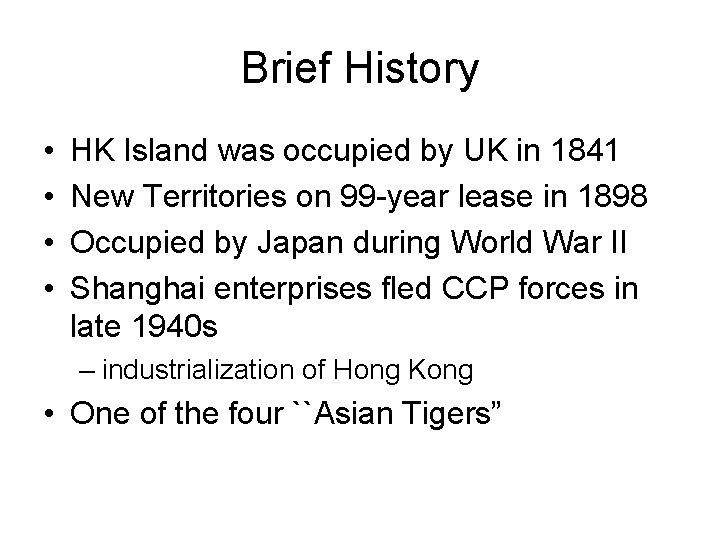 Brief History • • HK Island was occupied by UK in 1841 New Territories