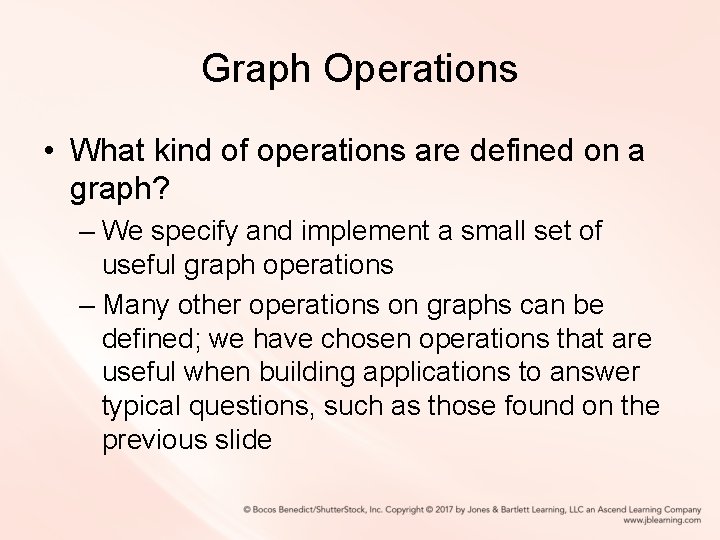 Graph Operations • What kind of operations are defined on a graph? – We Graph Operations • What kind of operations are defined on a graph? – We