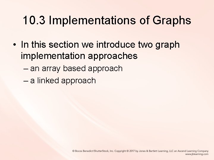 10. 3 Implementations of Graphs • In this section we introduce two graph implementation 10. 3 Implementations of Graphs • In this section we introduce two graph implementation