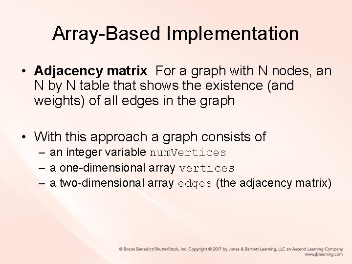 Array-Based Implementation • Adjacency matrix For a graph with N nodes, an N by Array-Based Implementation • Adjacency matrix For a graph with N nodes, an N by