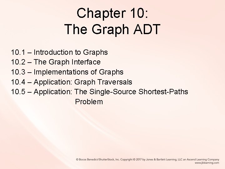 Chapter 10: The Graph ADT 10. 1 – Introduction to Graphs 10. 2 – Chapter 10: The Graph ADT 10. 1 – Introduction to Graphs 10. 2 –