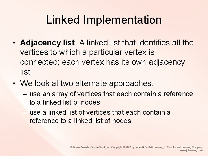Linked Implementation • Adjacency list A linked list that identifies all the vertices to Linked Implementation • Adjacency list A linked list that identifies all the vertices to