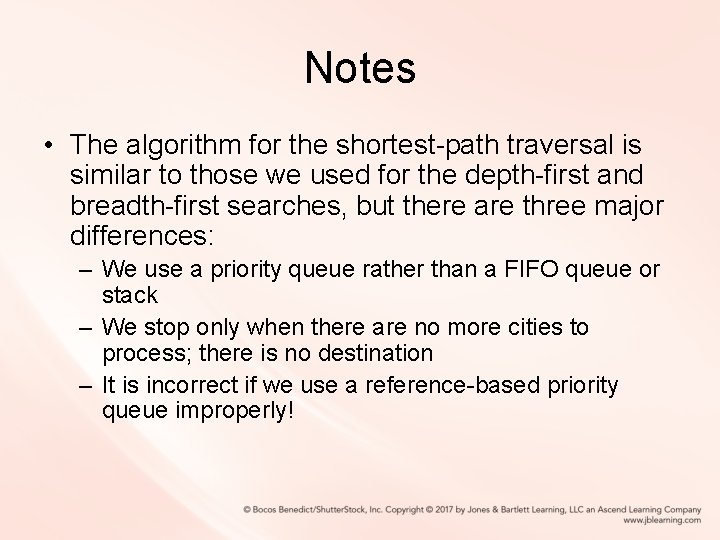 Notes • The algorithm for the shortest-path traversal is similar to those we used Notes • The algorithm for the shortest-path traversal is similar to those we used