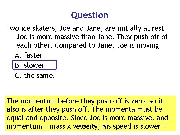 Question Two ice skaters, Joe and Jane, are initially at rest. Joe is more