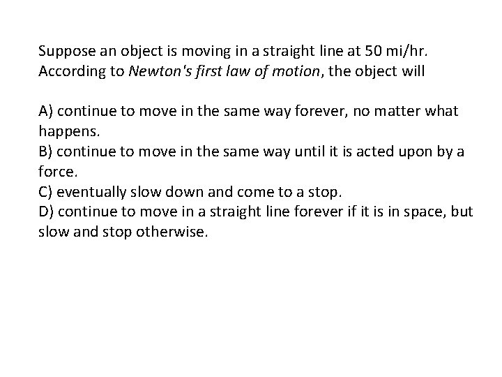 Suppose an object is moving in a straight line at 50 mi/hr. According to