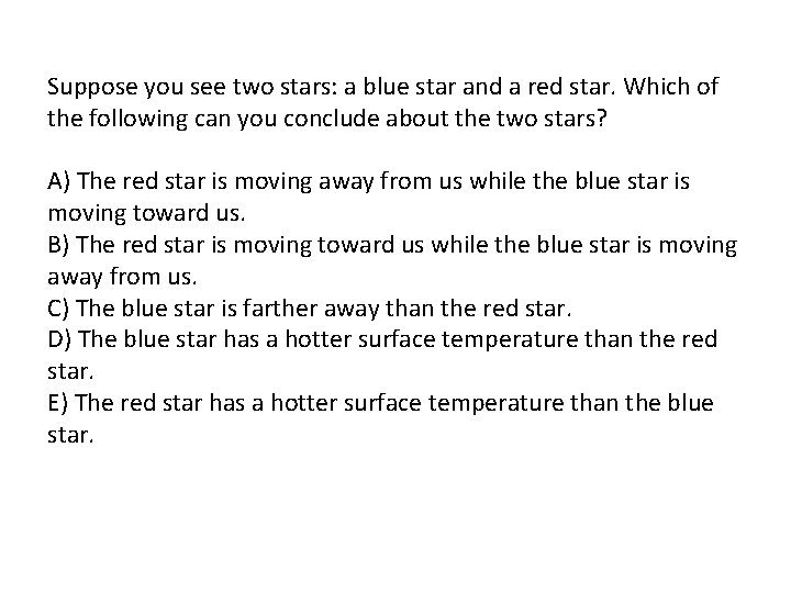 Suppose you see two stars: a blue star and a red star. Which of