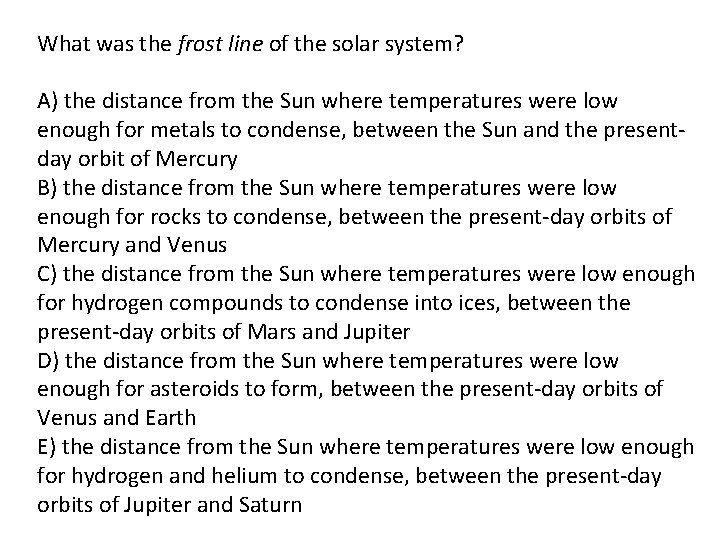 What was the frost line of the solar system? A) the distance from the